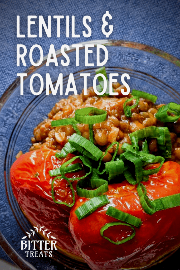 Photo of roasted tomatoes and lentils. Text reads: Lentils and Roasted Tomatoes. Vegan, gluten free, breakfast.